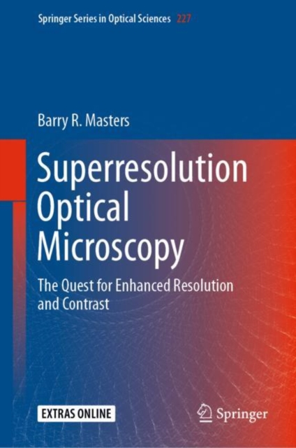 Superresolution Optical Microscopy : The Quest for Enhanced Resolution and Contrast, Hardback Book