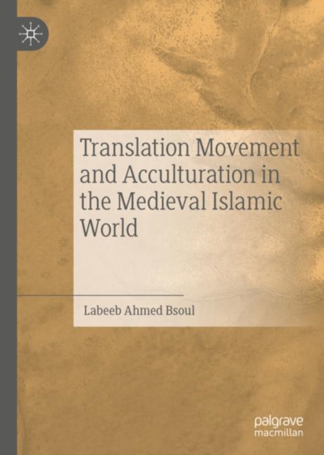 Translation Movement and Acculturation in the Medieval Islamic World, Hardback Book