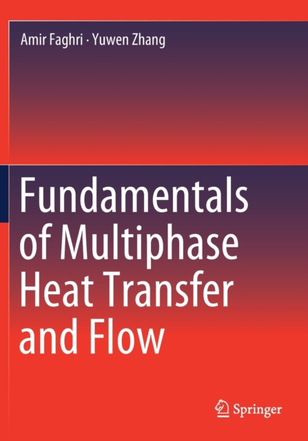 Fundamentals of Multiphase Heat Transfer and Flow, Paperback / softback Book