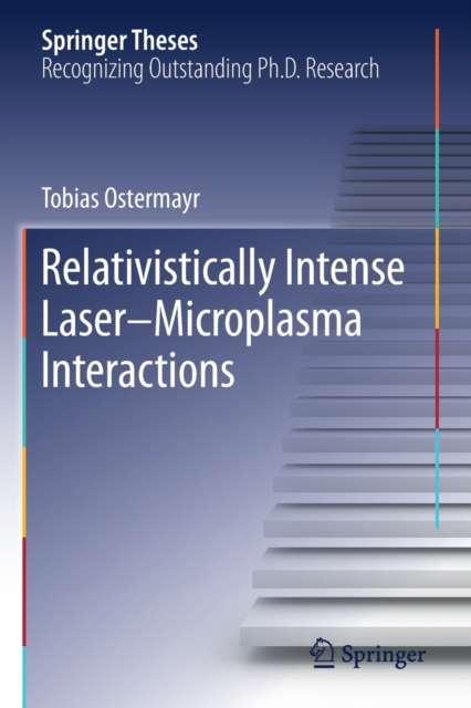 Relativistically Intense Laser-Microplasma Interactions, Paperback / softback Book