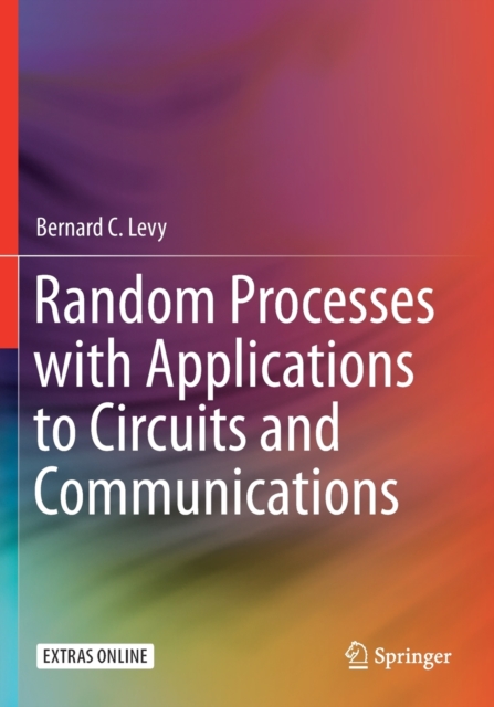 Random Processes with Applications to Circuits and Communications, Paperback / softback Book