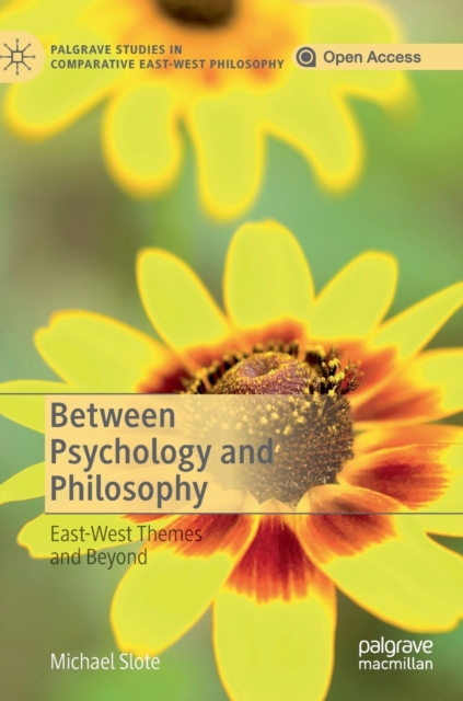 Between Psychology and Philosophy : East-West Themes and Beyond, Hardback Book