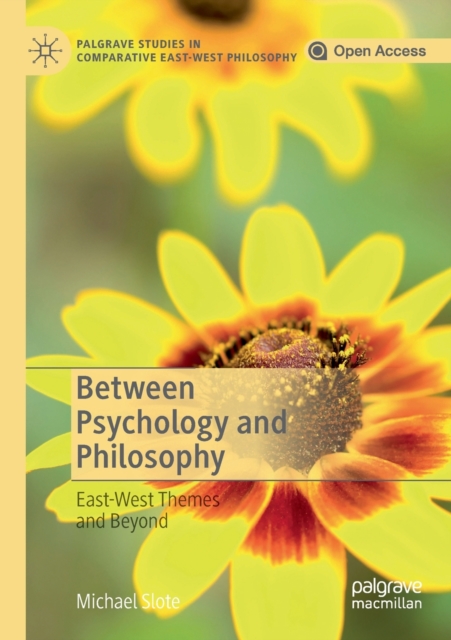 Between Psychology and Philosophy : East-West Themes and Beyond, Paperback / softback Book
