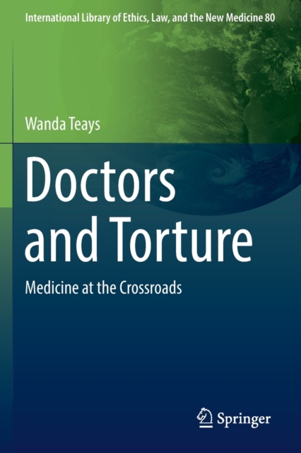 Doctors and Torture : Medicine at the Crossroads, Paperback / softback Book