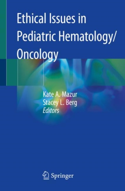 Ethical Issues in Pediatric Hematology/Oncology, Paperback / softback Book
