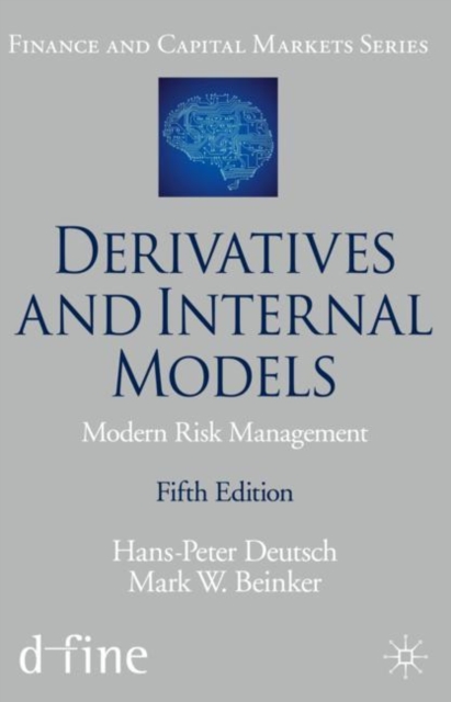 Derivatives and Internal Models : Modern Risk Management, Hardback Book