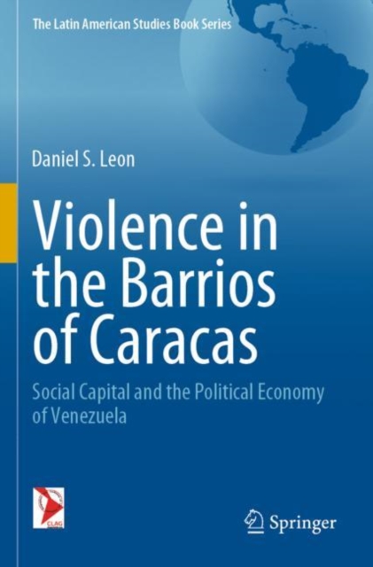 Violence in the Barrios of Caracas : Social Capital and the Political Economy of Venezuela, Paperback / softback Book