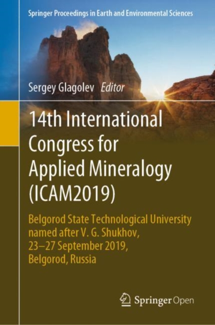 14th International Congress for Applied Mineralogy (ICAM2019) : Belgorod State Technological University named after V. G. Shukhov, 23-27 September 2019, Belgorod, Russia, Hardback Book