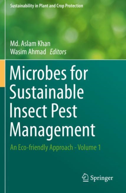 Microbes for Sustainable Insect Pest Management : An Eco-friendly Approach - Volume 1, Paperback / softback Book
