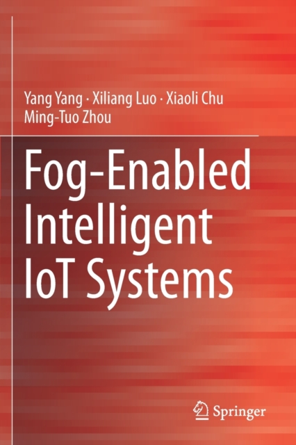 Fog-Enabled Intelligent IoT Systems, Paperback / softback Book