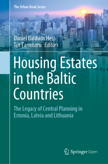 Housing Estates in the Baltic Countries : The Legacy of Central Planning in Estonia, Latvia and Lithuania, PDF eBook