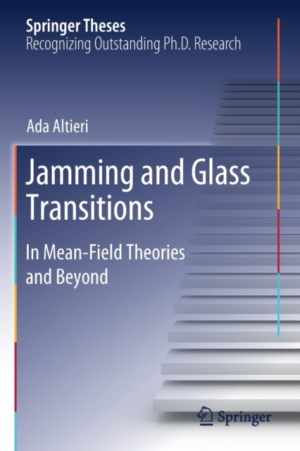 Jamming and Glass Transitions : In Mean-Field Theories and Beyond, Paperback / softback Book