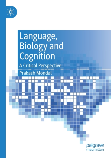 Language, Biology and Cognition : A Critical Perspective, Paperback / softback Book