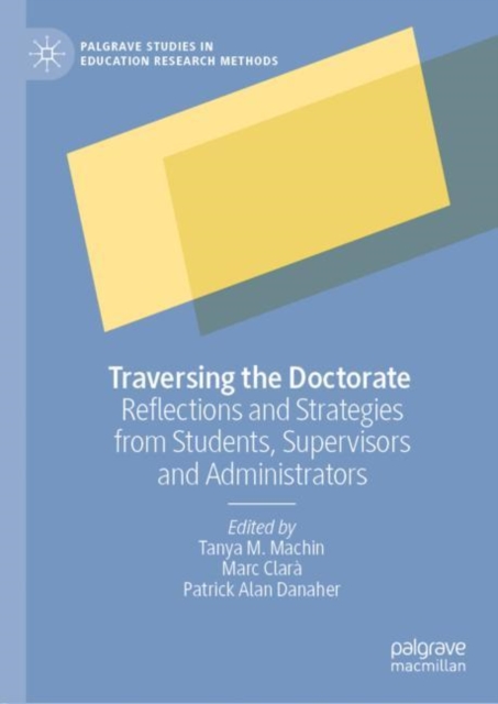 Traversing the Doctorate : Reflections and Strategies from Students, Supervisors and Administrators, Hardback Book
