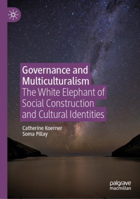 Governance and Multiculturalism : The White Elephant of Social Construction and Cultural Identities, Hardback Book