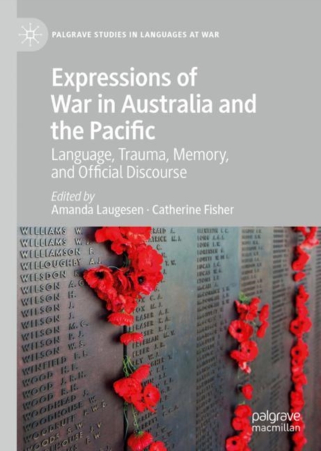 Expressions of War in Australia and the Pacific : Language, Trauma, Memory, and Official Discourse, Hardback Book