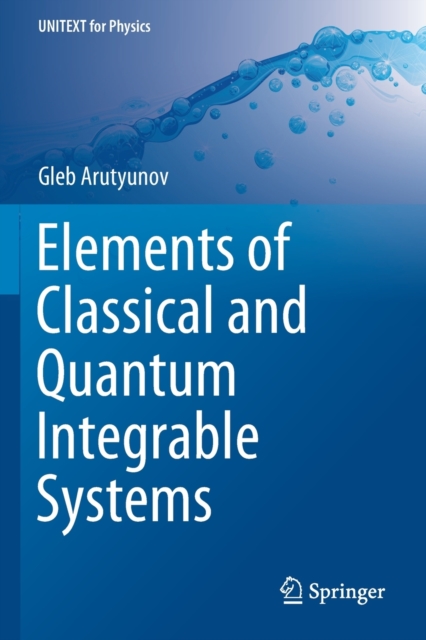 Elements of Classical and Quantum Integrable Systems, Paperback / softback Book