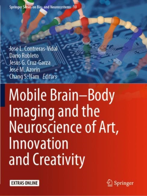 Mobile Brain-Body Imaging and the Neuroscience of Art, Innovation and Creativity, Paperback / softback Book