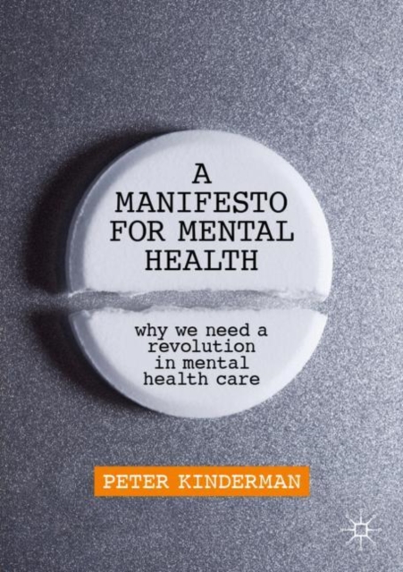 A Manifesto for Mental Health : Why We Need a Revolution in Mental Health Care, Paperback / softback Book