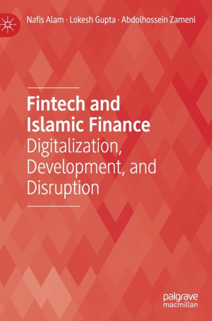 Fintech and Islamic Finance : Digitalization, Development and Disruption, Hardback Book