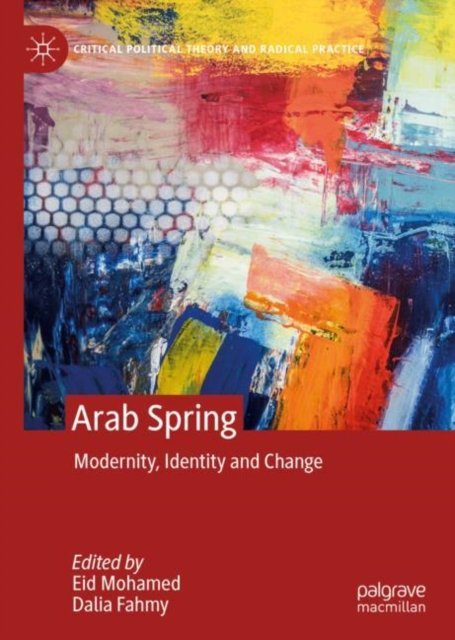 Arab Spring : Modernity, Identity and Change, Hardback Book