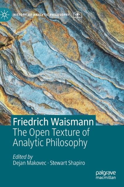 Friedrich Waismann : The Open Texture of Analytic Philosophy, Hardback Book