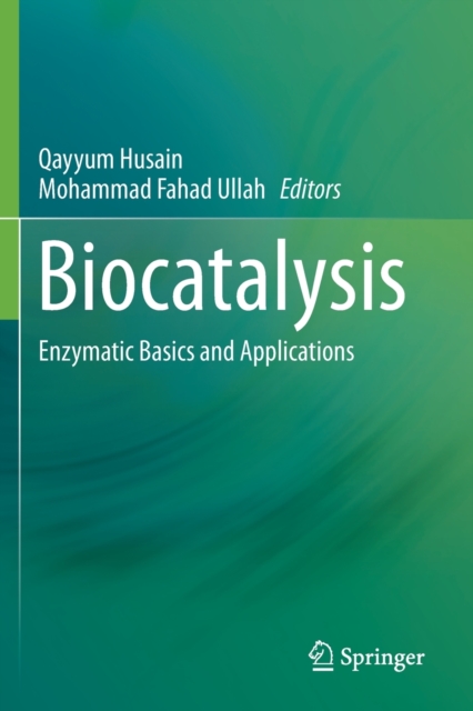 Biocatalysis : Enzymatic Basics and Applications, Paperback / softback Book