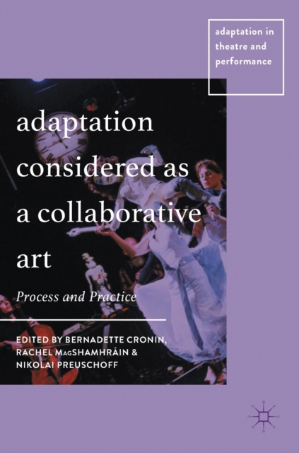 Adaptation Considered as a Collaborative Art : Process and Practice, Hardback Book