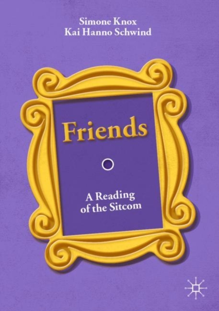 Friends : A Reading of the Sitcom, Paperback / softback Book