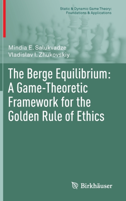 The Berge Equilibrium: A Game-Theoretic Framework for the Golden Rule of Ethics, Hardback Book