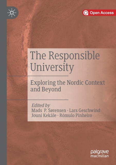 The Responsible University : Exploring the Nordic Context and Beyond, Paperback / softback Book