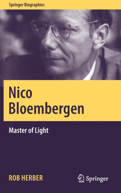Nico Bloembergen : Master of Light, Hardback Book
