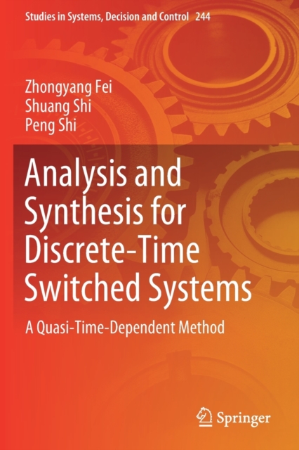Analysis and Synthesis for Discrete-Time Switched Systems : A Quasi-Time-Dependent Method, Paperback / softback Book