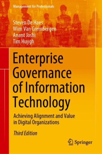Enterprise Governance of Information Technology : Achieving Alignment and Value in Digital Organizations, Hardback Book