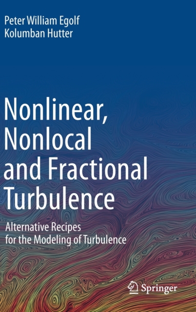 Nonlinear, Nonlocal and Fractional Turbulence : Alternative Recipes for the Modeling of Turbulence, Hardback Book