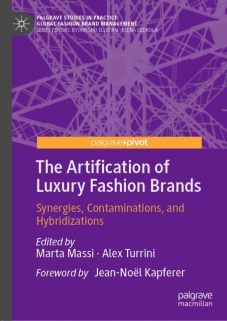 The Artification of Luxury Fashion Brands : Synergies, Contaminations, and Hybridizations, Hardback Book