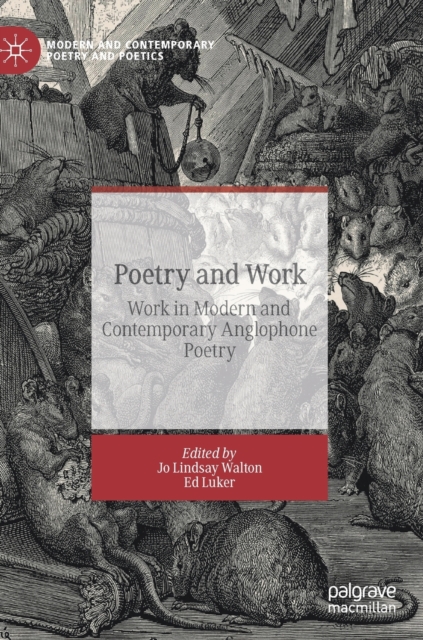 Poetry and Work : Work in Modern and Contemporary Anglophone Poetry, Hardback Book