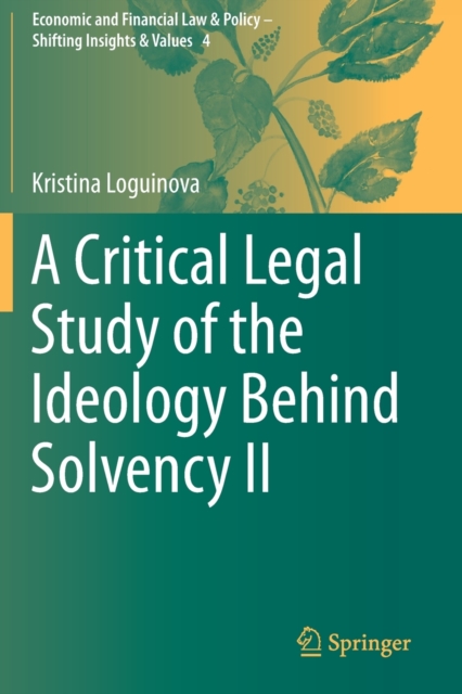A Critical Legal Study of the Ideology Behind Solvency II, Paperback / softback Book
