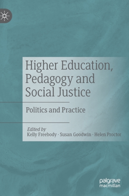 Higher Education, Pedagogy and Social Justice : Politics and Practice, Hardback Book
