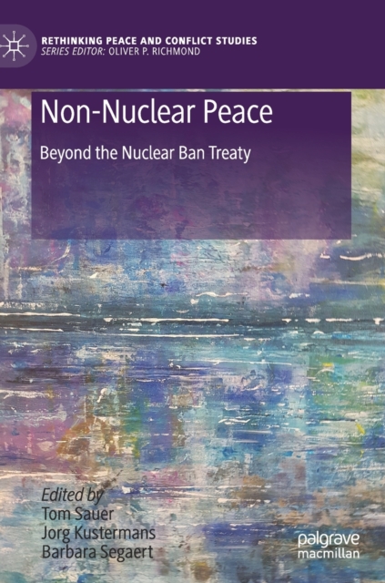 Non-Nuclear Peace : Beyond the Nuclear Ban Treaty, Hardback Book