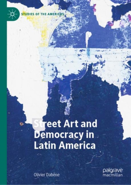 Street Art and Democracy in Latin America, Hardback Book