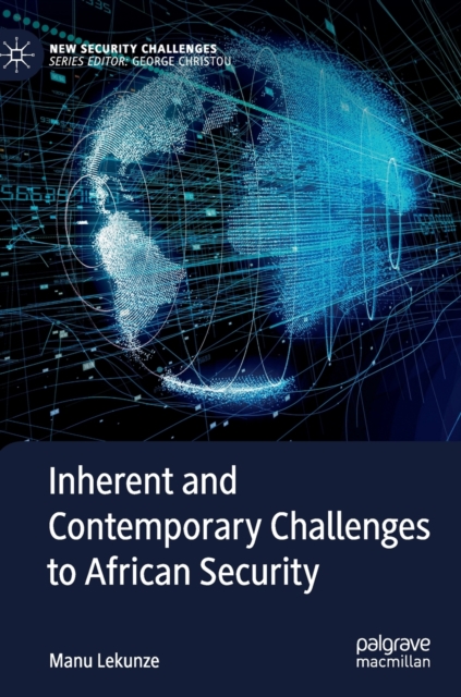 Inherent and Contemporary Challenges to African Security, Hardback Book