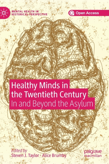 Healthy Minds in the Twentieth Century : In and Beyond the Asylum, Hardback Book