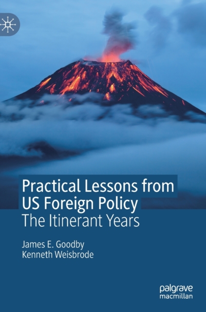 Practical Lessons from US Foreign Policy : The Itinerant Years, Hardback Book