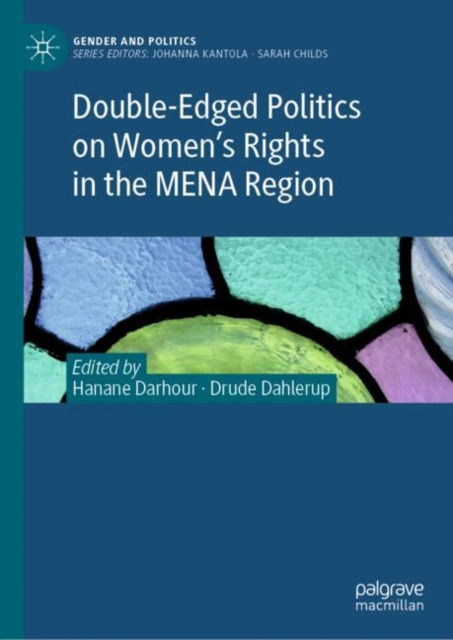Double-Edged Politics on Women’s Rights in the MENA Region, Hardback Book