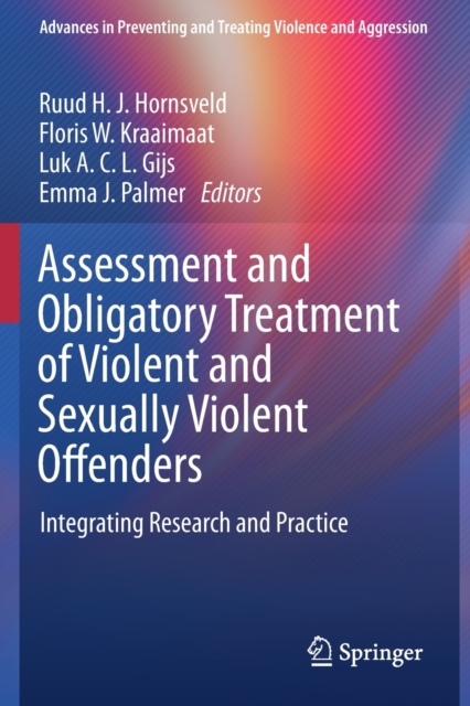 Assessment and Obligatory Treatment of Violent and Sexually Violent Offenders : Integrating Research and Practice, Paperback / softback Book