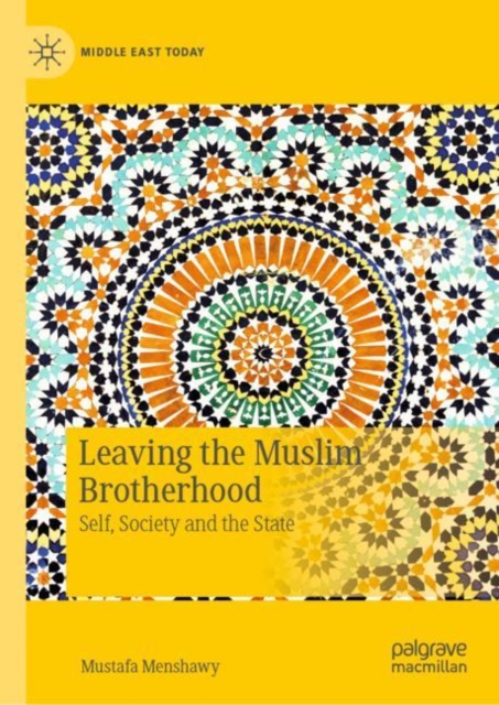 Leaving the Muslim Brotherhood : Self, Society and the State, Hardback Book