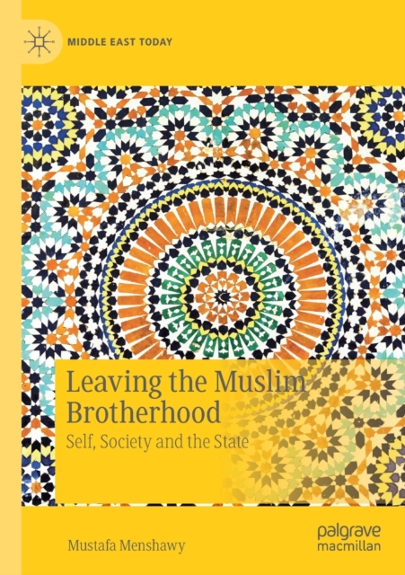 Leaving the Muslim Brotherhood : Self, Society and the State, Paperback / softback Book