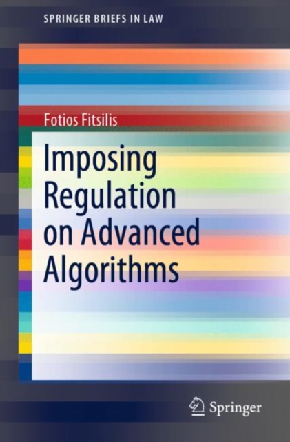 Imposing Regulation on Advanced Algorithms, Paperback / softback Book