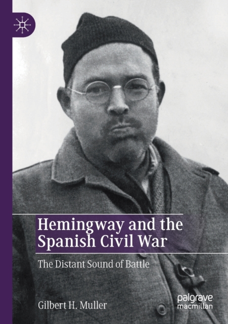 Hemingway and the Spanish Civil War : The Distant Sound of Battle, Paperback / softback Book